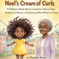 Noel’s Crown of Curls – A Children’s Book About Confidence & Natural Hair